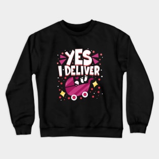 Yes I Deliver Crewneck Sweatshirt